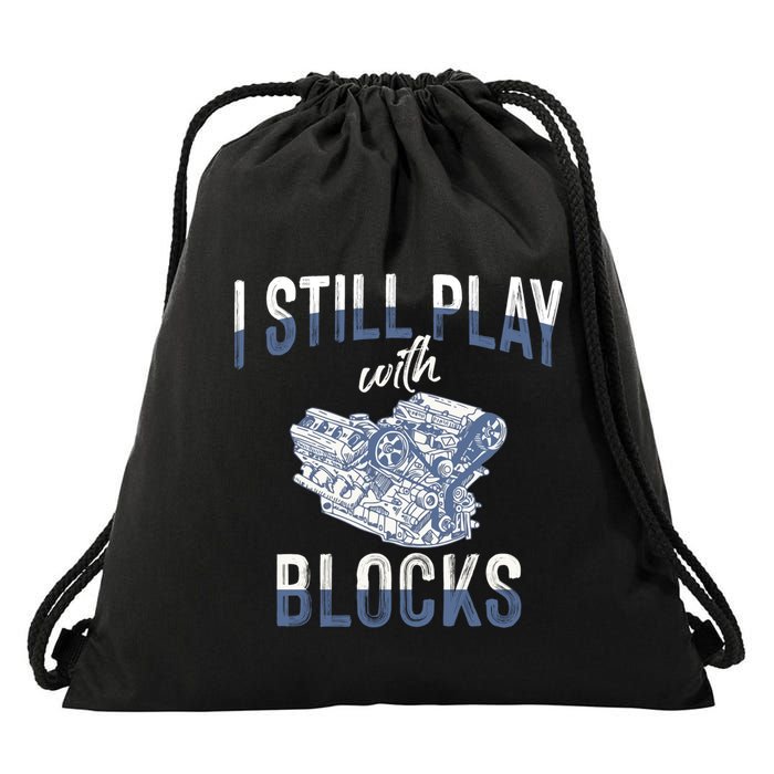 I Still Play With Blocks Meaningful Gift Auto Mechanic Racing Car Engine Gift Drawstring Bag