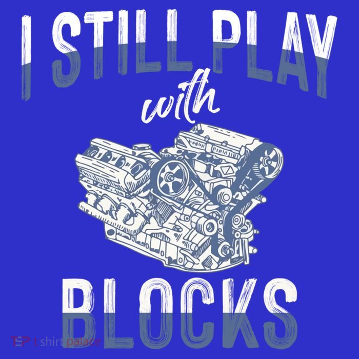 I Still Play With Blocks Meaningful Gift Auto Mechanic Racing Car Engine Gift Poster