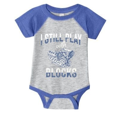 I Still Play With Blocks Meaningful Gift Auto Mechanic Racing Car Engine Gift Infant Baby Jersey Bodysuit