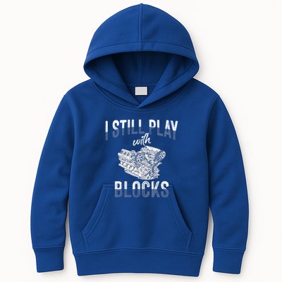 I Still Play With Blocks Meaningful Gift Auto Mechanic Racing Car Engine Gift Kids Hoodie