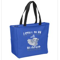 I Still Play With Blocks Meaningful Gift Auto Mechanic Racing Car Engine Gift Zip Tote Bag