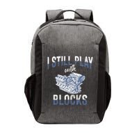I Still Play With Blocks Meaningful Gift Auto Mechanic Racing Car Engine Gift Vector Backpack
