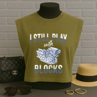 I Still Play With Blocks Meaningful Gift Auto Mechanic Racing Car Engine Gift Garment-Dyed Women's Muscle Tee