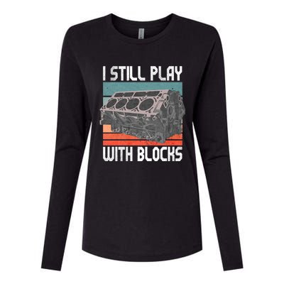 I Still Play With Blocks Maintenance Mechanic Motor Engine Womens Cotton Relaxed Long Sleeve T-Shirt