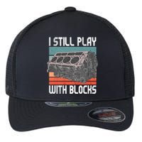 I Still Play With Blocks Maintenance Mechanic Motor Engine Flexfit Unipanel Trucker Cap