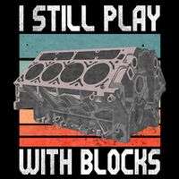 I Still Play With Blocks Maintenance Mechanic Motor Engine Flat Bill Trucker Hat