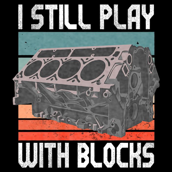 I Still Play With Blocks Maintenance Mechanic Motor Engine Flat Bill Trucker Hat