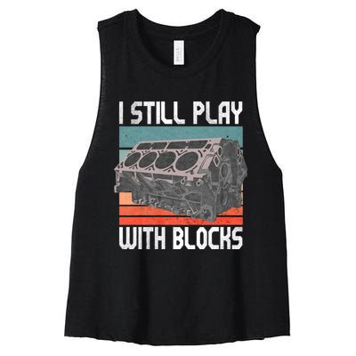 I Still Play With Blocks Maintenance Mechanic Motor Engine Women's Racerback Cropped Tank