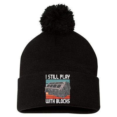 I Still Play With Blocks Maintenance Mechanic Motor Engine Pom Pom 12in Knit Beanie