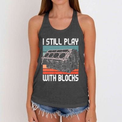 I Still Play With Blocks Maintenance Mechanic Motor Engine Women's Knotted Racerback Tank