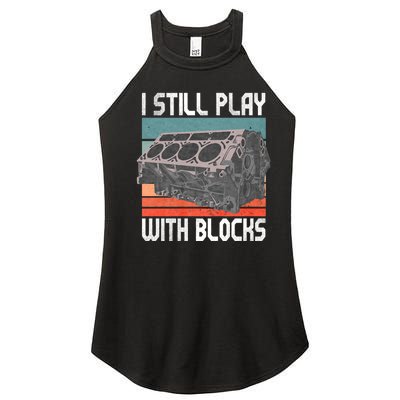 I Still Play With Blocks Maintenance Mechanic Motor Engine Women's Perfect Tri Rocker Tank