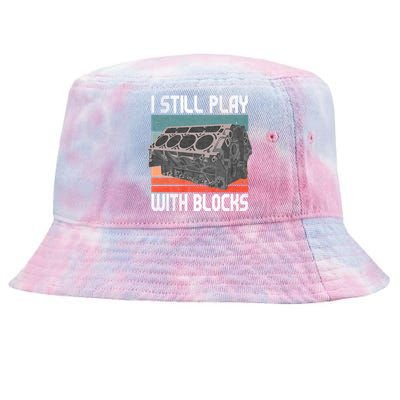 I Still Play With Blocks Maintenance Mechanic Motor Engine Tie-Dyed Bucket Hat