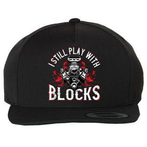 I Still Play Blocks Funny Auto Car Mechanic Dad Motor Engine Gift Wool Snapback Cap