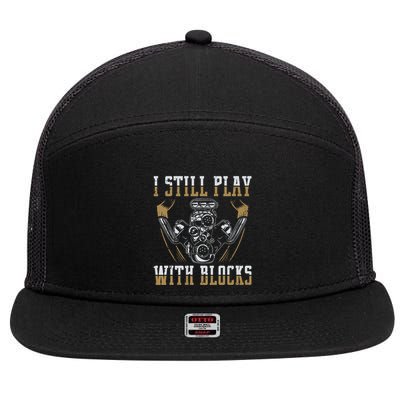 I Still Play With Blocks Car Mechanic Motor Engine 7 Panel Mesh Trucker Snapback Hat