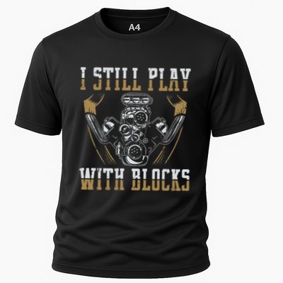 I Still Play With Blocks Car Mechanic Motor Engine Cooling Performance Crew T-Shirt