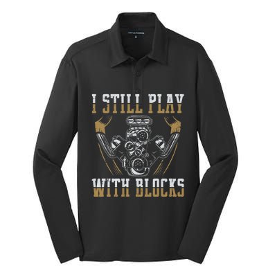 I Still Play With Blocks Car Mechanic Motor Engine Silk Touch Performance Long Sleeve Polo