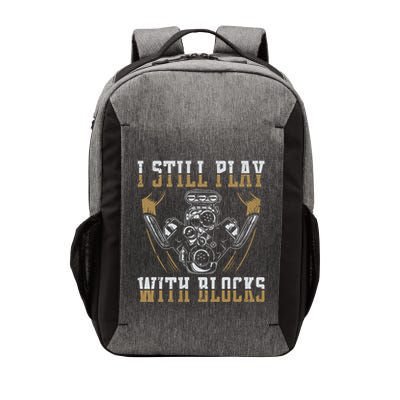 I Still Play With Blocks Car Mechanic Motor Engine Vector Backpack