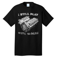 I Still Play With Blocks Racing Maintenance Vintage Tall T-Shirt