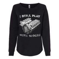 I Still Play With Blocks Racing Maintenance Vintage Womens California Wash Sweatshirt