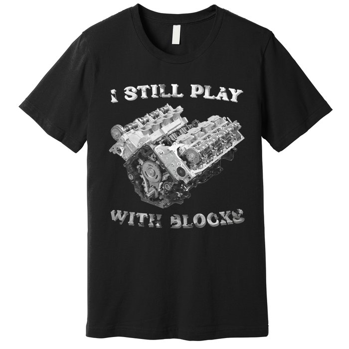 I Still Play With Blocks Racing Maintenance Vintage Premium T-Shirt