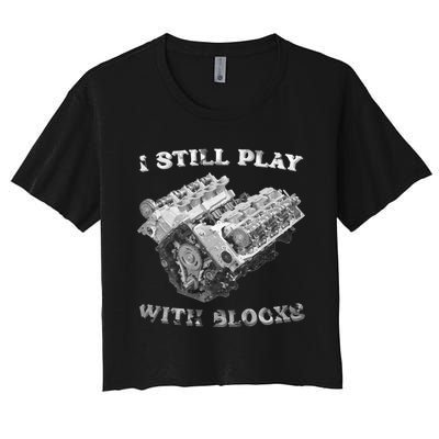 I Still Play With Blocks Racing Maintenance Vintage Women's Crop Top Tee