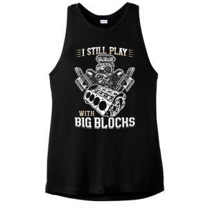 I Still Play With Big Blocks Car Mechanic Enthusiast Gear Ladies PosiCharge Tri-Blend Wicking Tank