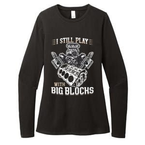 I Still Play With Big Blocks Car Mechanic Enthusiast Gear Womens CVC Long Sleeve Shirt