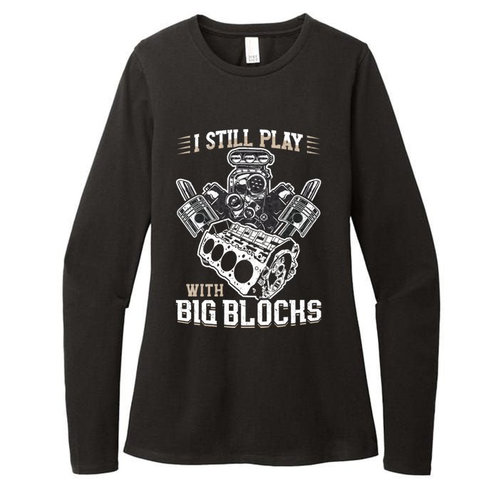 I Still Play With Big Blocks Car Mechanic Enthusiast Gear Womens CVC Long Sleeve Shirt