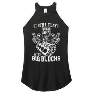 I Still Play With Big Blocks Car Mechanic Enthusiast Gear Women's Perfect Tri Rocker Tank