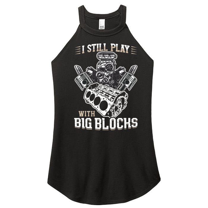 I Still Play With Big Blocks Car Mechanic Enthusiast Gear Women's Perfect Tri Rocker Tank