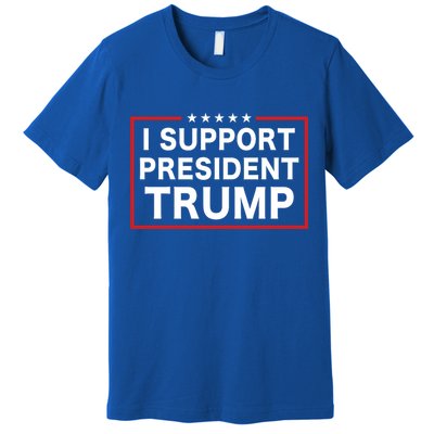 I Support President Trump Premium T-Shirt
