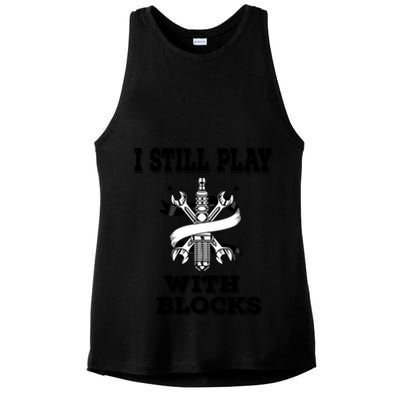 I Still Play With Blocks Maintenance Mechanic Motor Engine Funny Gift Ladies PosiCharge Tri-Blend Wicking Tank