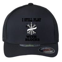 I Still Play With Blocks Maintenance Mechanic Motor Engine Funny Gift Flexfit Unipanel Trucker Cap