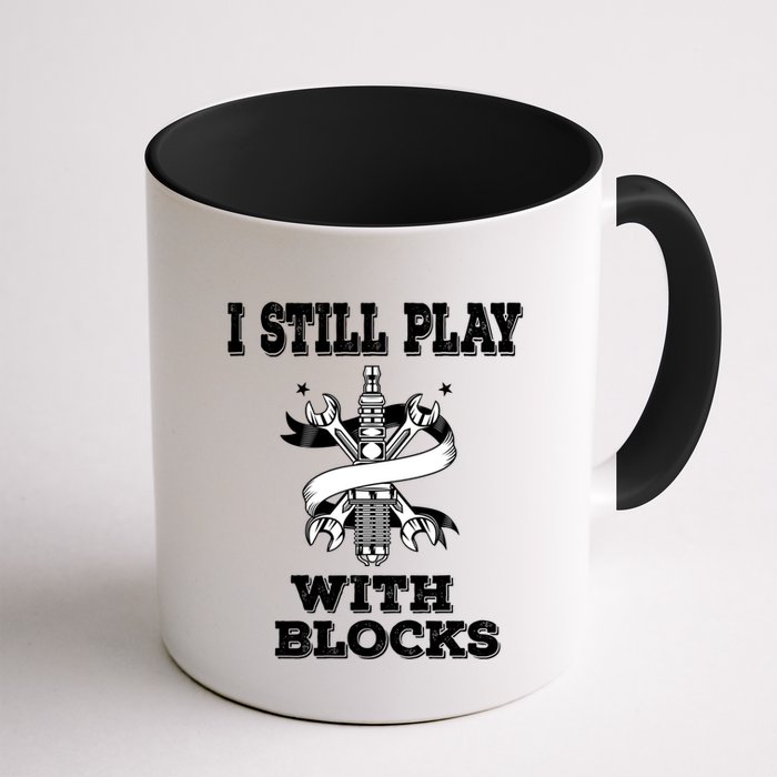I Still Play With Blocks Maintenance Mechanic Motor Engine Funny Gift Mug