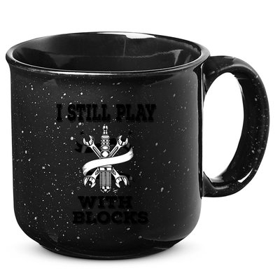 I Still Play With Blocks Maintenance Mechanic Motor Engine Funny Gift 15oz Campfire Ceramic Mug