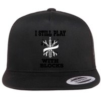 I Still Play With Blocks Maintenance Mechanic Motor Engine Funny Gift Flatbill Hat