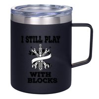 I Still Play With Blocks Maintenance Mechanic Motor Engine Funny Gift 12oz Stainless Steel Coffee Mug
