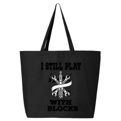 I Still Play With Blocks Maintenance Mechanic Motor Engine Funny Gift 25L Jumbo Tote
