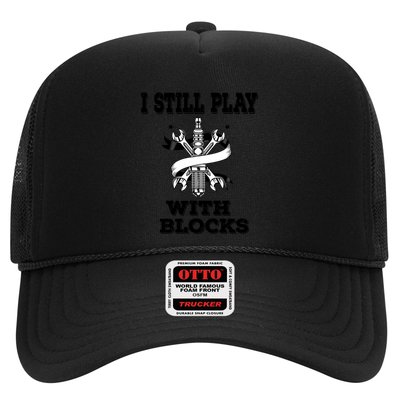 I Still Play With Blocks Maintenance Mechanic Motor Engine Funny Gift Trucker Hat