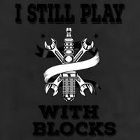 I Still Play With Blocks Maintenance Mechanic Motor Engine Funny Gift Trucker Hat