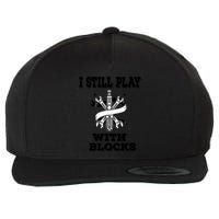 I Still Play With Blocks Maintenance Mechanic Motor Engine Funny Gift Wool Snapback Cap