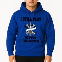I Still Play With Blocks Maintenance Mechanic Motor Engine Funny Gift Hoodie