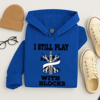 I Still Play With Blocks Maintenance Mechanic Motor Engine Funny Gift Hoodie