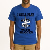 I Still Play With Blocks Maintenance Mechanic Motor Engine Funny Gift Tall T-Shirt