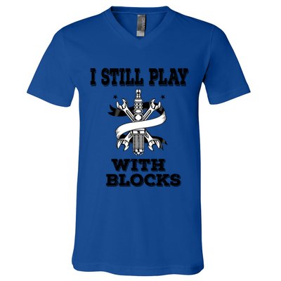 I Still Play With Blocks Maintenance Mechanic Motor Engine Funny Gift V-Neck T-Shirt