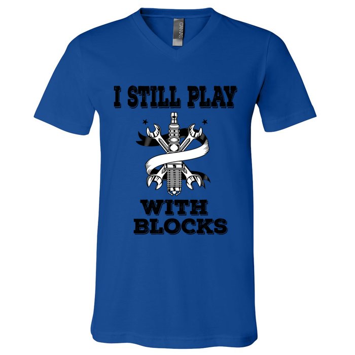 I Still Play With Blocks Maintenance Mechanic Motor Engine Funny Gift V-Neck T-Shirt