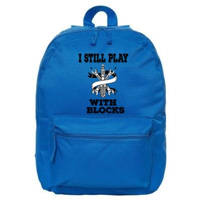 I Still Play With Blocks Maintenance Mechanic Motor Engine Funny Gift 16 in Basic Backpack