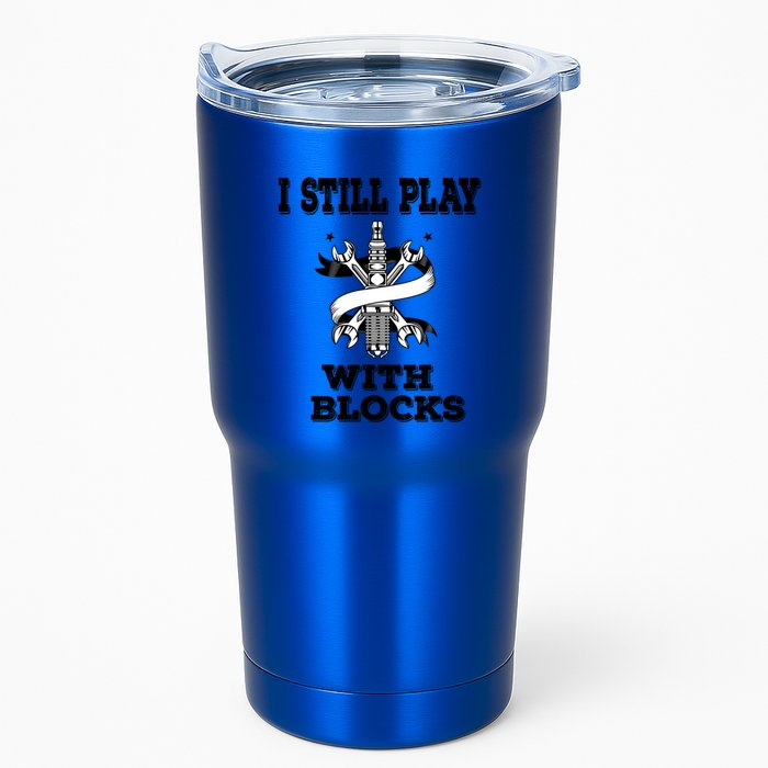 I Still Play With Blocks Maintenance Mechanic Motor Engine Funny Gift Tumbler