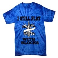 I Still Play With Blocks Maintenance Mechanic Motor Engine Funny Gift Tie-Dye T-Shirt