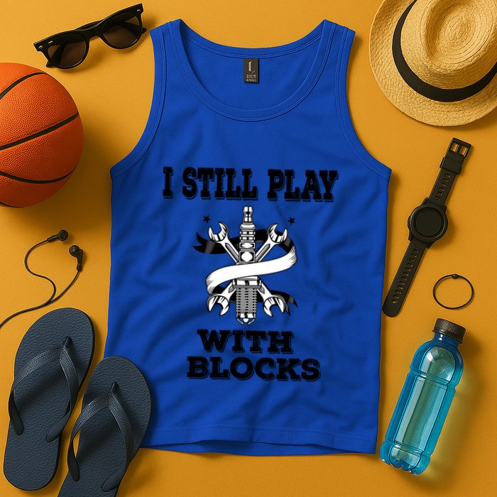 I Still Play With Blocks Maintenance Mechanic Motor Engine Funny Gift Tank Top